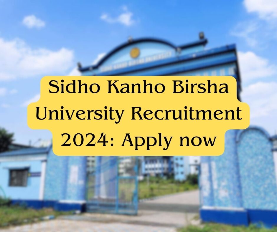 Sidho Kanho Birsha University Recruitment 2024 Apply now