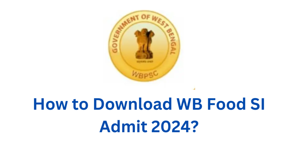 How to Download WB Food SI Admit 2024