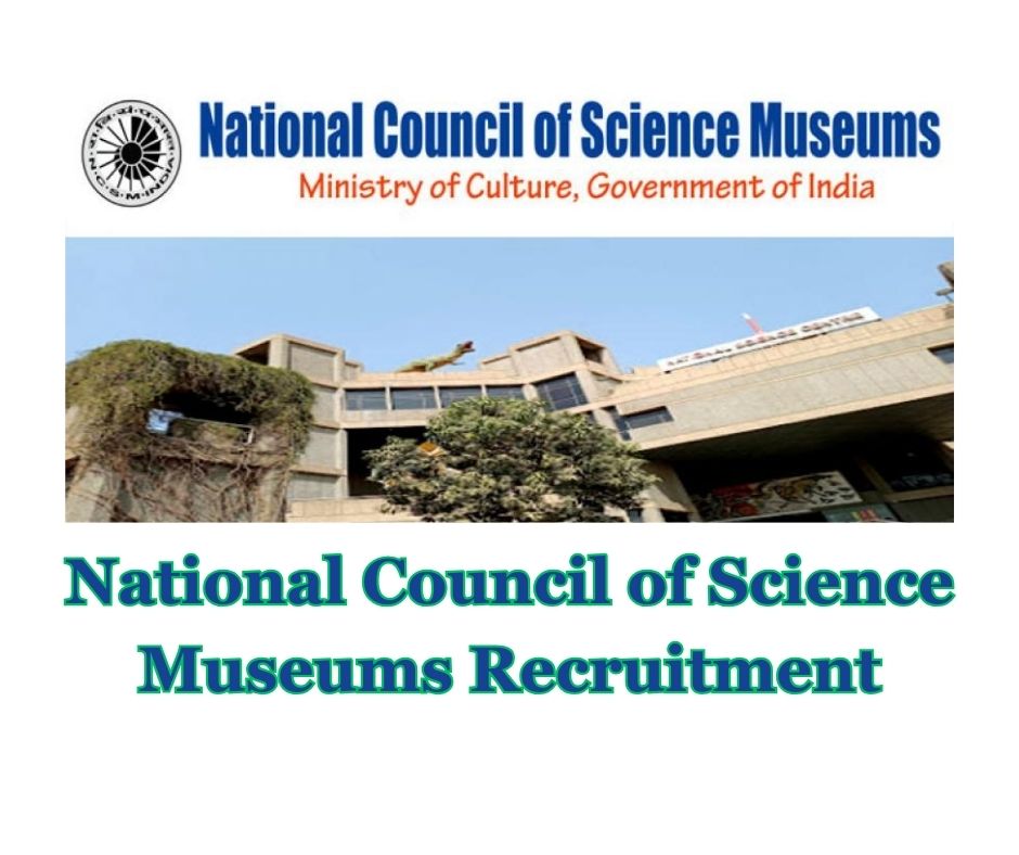 National Council of Science Museums Recruitment 