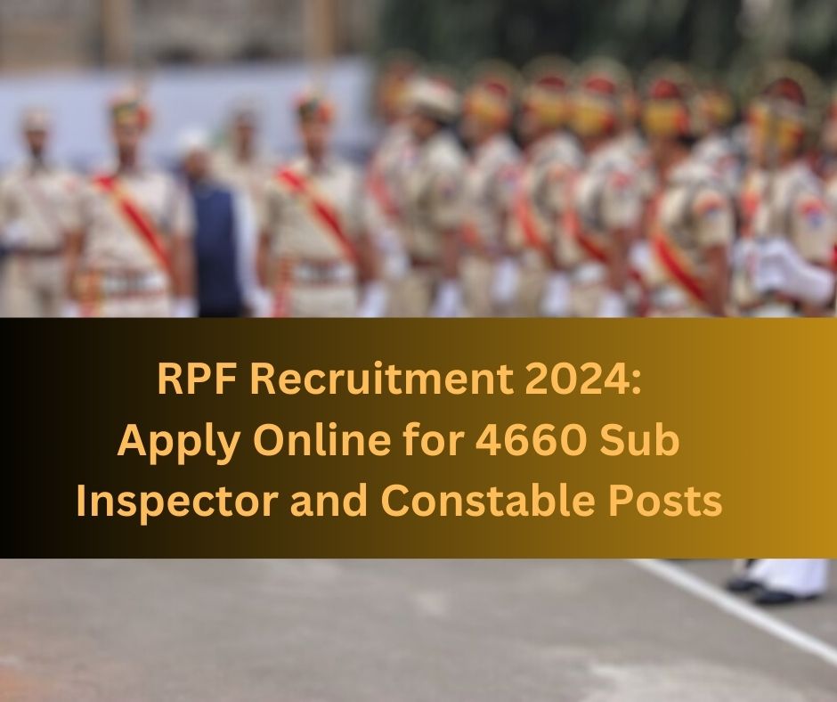 Sub Inspector and Constable Posts with RPF Recruitment