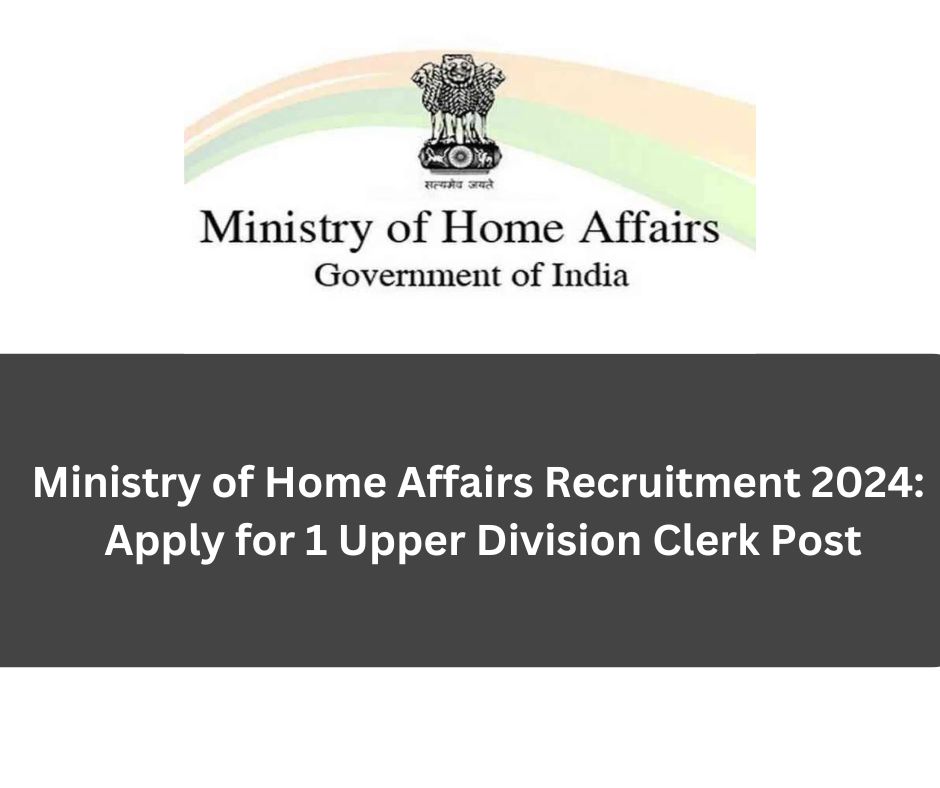 Ministry of Home Affairs Recruitment 2024