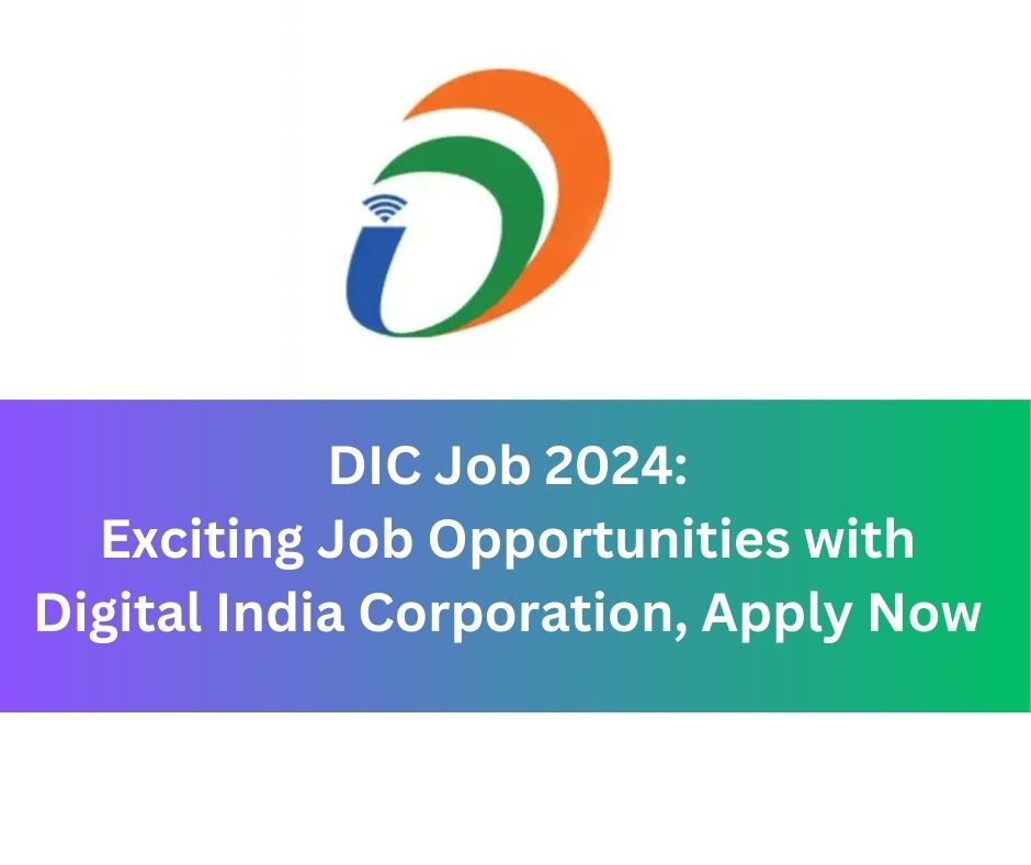 DIC Job 2024: Exciting Job Opportunities with Digital India Corporation