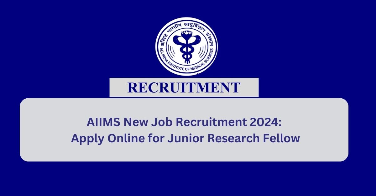 AIIMS New Job Recruitment 2024